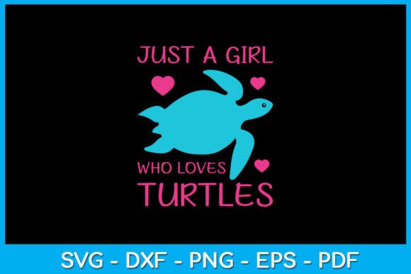 Download Just a Girl Who Loves Turtles SVG - Turtle Collection