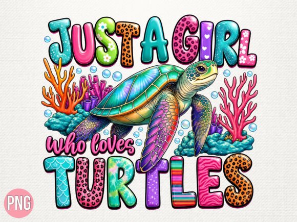 Download Just a Girl Who Loves Turtles PNG Shirt - Turtle Collection